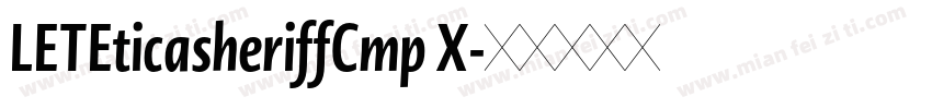 LETEticasheriffCmp X字体转换